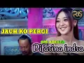JAUH KO PERGI DIFARINA INDRA - OM ADELLA NONSTOP TANPA IKLAN
