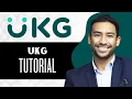UKG Tutorial Full Guide