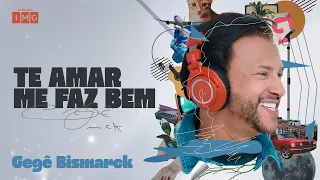 🎵 GEGÊ BISMARCK - Te amar me faz bem | Estúdio Imaginar