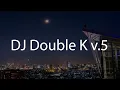 Lagu DJ Double K v.5