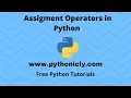 Tutorial 5 - Assignment Operators in Python