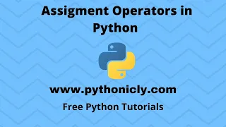 Tutorial 5 - Assignment Operators in Python