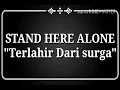 Download Lagu Stand Here Alone-Terlahir dari Surga (Lyric)