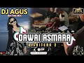 Lagu DJ AGUS TERBARU DANGDUT DAWAI ASMARAx AISHITERU 2 SOUND FYP TIKTOK KUMPULAN LAGU CAMPURAN