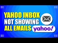 Yahoo Inbox Not Showing All Emails Quick Fix
