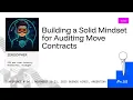 Building a Solid Mindset for Auditing Move Contracts DeFi Security Summit 2025