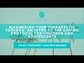 Maximizing Your Therapeutic Toolbox An Intro to the Unified Protocol for Children and Adolescents