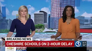 BREAKING Cheshire Public Schools on a 2 hour delay