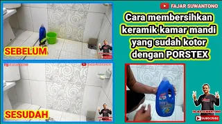 cara membersihkan keramik kamar mandi pakai porstex kinclong