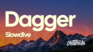Slowdive - Dagger (Lyrics)