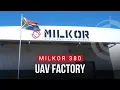 Milkor 380 - Inside Africa s largest UAV Factory
