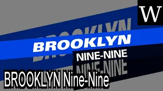 BROOKLYN Nine-Nine - WikiVidi Documentary