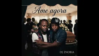 Ame Agora -Dj Znobia