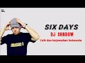 Six days - Dj shadow- It's only Monday ( Lirik dan terjemahan bahasa Indonesia)