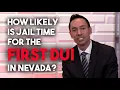 How Likely is Jail Time for a First DUI in Nevada - Las Vegas Criminal Lawyer Thomas Moskal