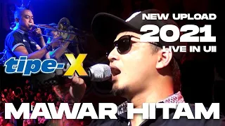 Download TIPE-X LIVE IN CONCERT - MAWAR HITAM | LIVE IN UII | NEW UPLOAD 2021 MP3