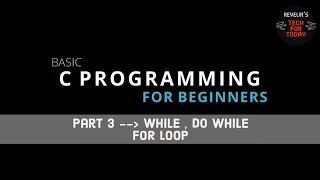 WHILE DO WHILE FOR LOOP Part 3 Basic C Programming For Beginners C Programs Coding