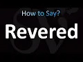 How to Pronounce Revered CORRECTLY
