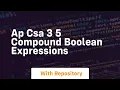 Ap csa 3 5 compound boolean expressions