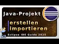 Eclipse IDE - Java Projekt erstellen und importieren Guide 2025