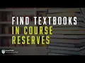 Find Textbooks in Course Reserves