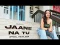 Jaane Na Tu (Official Music) : Bhoomi | Almost Loved - EP | UR Debut | Latest Hindi Indie Song