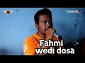 Download Lagu FAHMI - WEDI DOSA ||\
