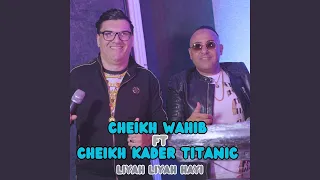 Liyah Liyah Hayi Feat Cheikh Kader Titanic  Liyah Liyah Hayi Feat Cheikh Kader Titanic