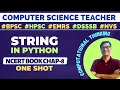 STRINGS in Python NCERT Chapter-8 PGT Computer Science BPSC HPSC EMRS NVS DSSSB CBSE