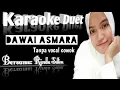Download Lagu DAWAI ASMARA-KARAOKE DUET TANPA VOCAL COWOK