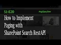 S1E20 Best Way to Implement Paging using SharePoint Search RestAPI - Developer Tutorial