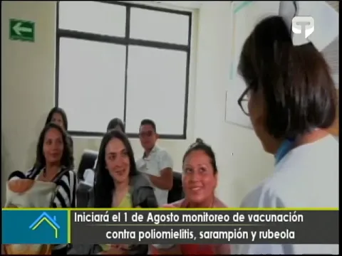 Iniciará el 1 de Agosto monitoreo de vacunación contra poliomielitis, sarampión y rubeola