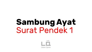 Download Sambung Ayat - Surat Pendek Pilihan Bagian 1 | Juz 30 (Juz 'Amma) | Tes Hafalan Surat Pendek MP3