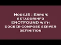 NodeJS Error getaddrinfo ENOTFOUND with docker-compose server definition