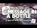 Download Lagu DJ MESSAGE IN A BOTTLE V2 ELART REMIX VIRAL TIKTOK 2025
