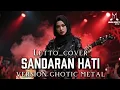 Lagu LETTO_SANDARAN HATI_[cover]_Version Dark metal X Gamelan Tradisional🔥