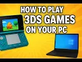 How to Play 3DS Games on Your PC - Quick Tutorial