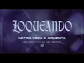 Loqueando - Neton Vega y Armenta Official Audio