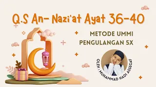 Download Surat An Naziat Metode Ummi Ayat 36-40 Pengulangan 5 Kali MP3