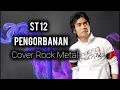 Lagu BRUTAL BANGET! ST12 - PENGORBANAN (EPIC ROCK METAL COVER) - FULL ENERGI!!