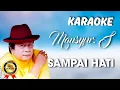 Lagu SAMPAI HATI-KARAOKE-Mansyur. S