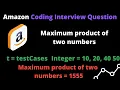 Amazon Coding Interview Question - Maximum product of two numbers