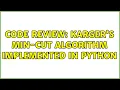 Code Review Karger s min-cut algorithm implemented in python 2 Solutions
