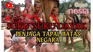 Download Suku suku dayak penjaga tapal batas negara MP3