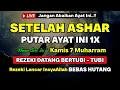 Download Lagu DZIKIR SORE HARI KAMIS PENARIK REZEKI DARI SEGALA PENJURU, PENGAMPUN DOSA, PELUNAS HUTANG