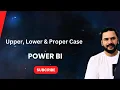 Upper Lower Proper Case I Power Query Editor I PowerBI