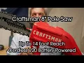 My new Craftsman 8 Cordless Pole Saw - V20 Lithium-Ion Battery Powered