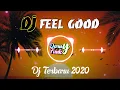 Download Lagu Dj Viral🎶 DJ FEEL GOOD Viral Terbaru Bikin Goyang | Dj Rawi Beat