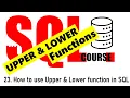 23 using UPPER and LOWER FUNCTION in SQL
