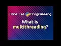 What is Multithreading Parallel Programming in Python Part-12